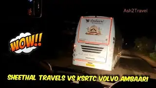 SHEETHAL TRAVELS OVERTAKING KSRTC AMBAARI DREAM CLASS VOLVO B11R SLEEPER BUS ON WAY TO MANGALORE 🔥🔥