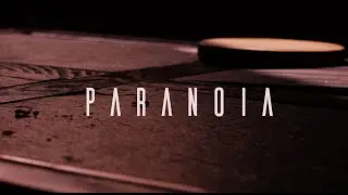 P A R A N O I A (Short Film)