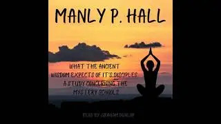 What the Ancient Wisdom Expects of it's Disciples: A Study Concerning the Mystery Schools