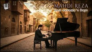 Mahdi Reza 🍁 Last Autumn`s Days 🍂 Official Music Audio