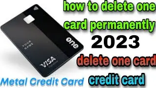 how to delete onecard account permanently,how to delete one card,how to delete one card credit card,