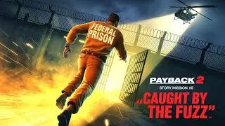 🔥 Epic Night Prison Escape | Payback 2 Story Mission #5: CAUGHT BY THE FUZZ