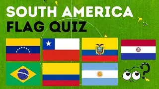 🌎 South America Flag Quiz Challenge! 🚩Test Your Knowledge!