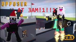 Pelaan Roblox OPPOSER VR (AT 3AM👻)
