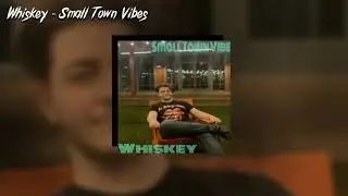 Whiskey - Small Town Vibes