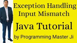 Exception Handling |Java Tutorial| |Programming Master Ji|Input Mismatch Exception