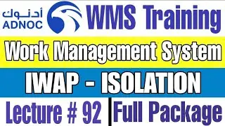 Responsibilities of IWAP Team for Isolation with Permit in ADNOC WMS | Lecture # 92
