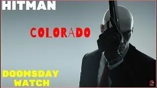 Hitman 1- Colorado- 'DOOMSDAY WATCH' | Colorado |Hitman | Annihilator|