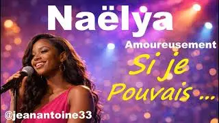 ⛱️Naëlya⛱️  -  Si je pouvais…  -  Je te dirais encore que je t’aime, toi.