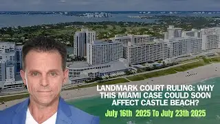 Landmark Court Ruling: Why This Miami Case Could Soon Affect Castle Beach?