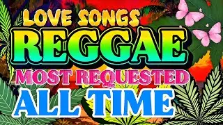 BEST RELAXING REGGAE LOVE SONGS💕NEW NONSTOP REGGAE LOVE SONGS♥️All Time Favorite Reggar Songs