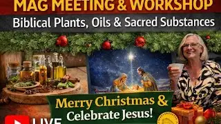 Biblical Plants, Oils & Sacred Substances | MAG Workshop & Fellowship Night