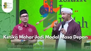 Ketika Mahar Jadi Modal Masa Depan-ISLAM ITU INDAH(10/11/25) P1