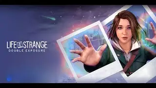 Life is Strange Double Exposure часть 2 (стрим с player00713)