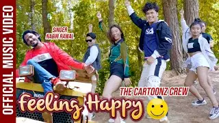Feeling Happy | The Cartoonz Crew | Nabin Rawal | Official Music Video |