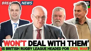 'Won't deal with them' - Is British rugby league headed for civil war? | rugbyleaguehub.com News #23