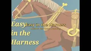 Easy  in the Harness: Episode Ten: About Breeching