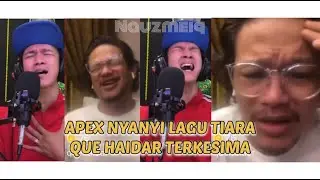 APEX TAJUDIN BAWA LAGU TIARA BUAT QUE HAIDAR TERKESIMA #Tiara