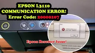 How to Fix Epson L3110 Communication Error Code: 20000107
