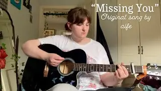 Missing You ~ Original song by A&iacute;fe Bradbury
