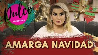 Dulce Anécdotas | Navidad de pesadilla, nunca imagine sufrir tanto en tan bonita fecha.