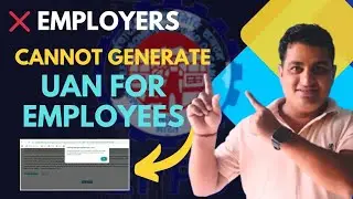 Employers Cannot Generate UAN for Employees #pfonline