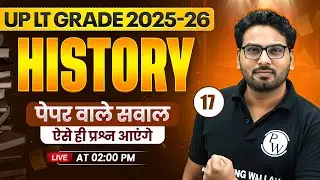 UP LT Grade History Class | History For UP LT Grade 2025-26 | UP Teacher History by Saurabh Sir #17