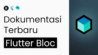 ADA YANG BARU DI DOKUMENTASI FLUTTER BLOC, APA ITU?
