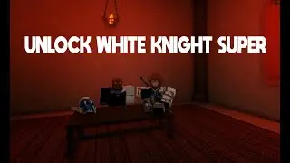 How To Get White Knight Super Class in Rogueblox