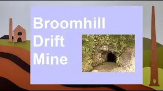 BROOMHILL DRIFT MINE