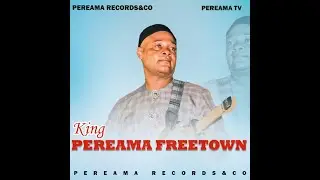 PEREAMA FREETOWN  - OR SEI YE