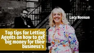 Top tips for Letting Agents on how to get big money for their business