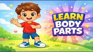 Learn Body Parts for Kids | Fun & Easy Learning