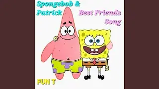 Spongebob & Patrick Best Friends Song (Kid's 2025)