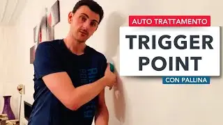 Auto Trattamento dei TRIGGER POINT (punti grilletto) con pallina e automassaggio