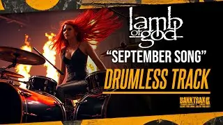 Lamb Of God - September Song (Drumless) NO DRUMS - High Quality