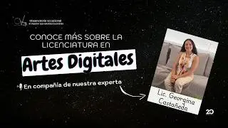Licenciatura en Artes Digitales👩🏻‍💼 | Observatorio Vocacional