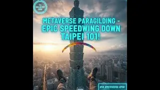 Metaverse Paragliding - Epic Speedwing Down Taipei 101! | The Chillberry Show #vr, #metaverse, #pov