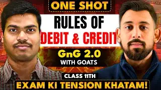 Day 6 GNG 2.0 With GOATS | Rules of debit and credit | Chapter 6 | Accountancy | Class 11