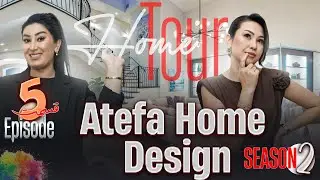 عاطفه جان  HOME TOUR  | قسمت پنجم | فصل دوم | HOME TOUR | EPISODE 5 | ATEFA JAN