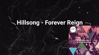 Hillsong - Forever Reign ( Reinas Por La Eternidad) Lyric V&iacute;deo 