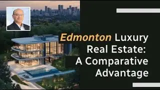 Edmonton Luxury Real Estate: A Comparative Advantage | Under $500,000
