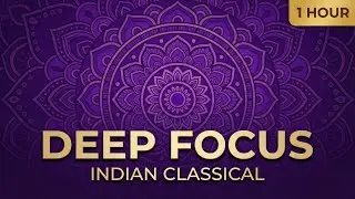 1 Hour Indian Classical Study Music | Deep Focus Raga | Calming Sitar Instrumental [A6]