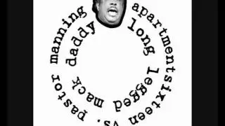 apartmentsixteen vs. Pastor Manning - Long Legged Mack Daddy