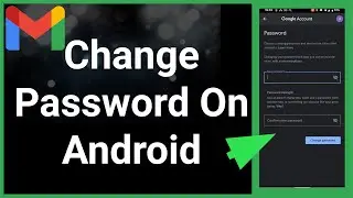 How To Change Gmail Password On Android Device