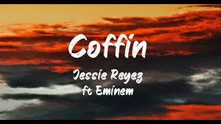 Jessie Reyez ft Eminem - Coffin (Lyrics) | BUGG Lyrics