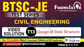 BTSC JE Test-Series T13 Steel Structure Detailed Solution Offline II Online Test-Series