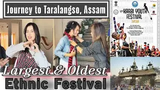 Journey to Taralangso, Assam | Benwang Fashion meet KYF, NE India’s Largest & Oldest Ethnic Festival