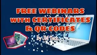 FREE WEBINARS | with Certificates | some with QR CODES