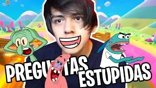 PREGUNTAS ESTÚPIDAS XDDDD